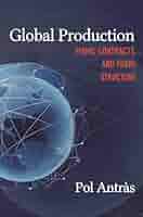 Global Production: Firms，Contracts，and Trade Structure (CREI Lectures in Macroeconomics) [ハードカバー] Antrs，Pol Global Production | Princeton University Press